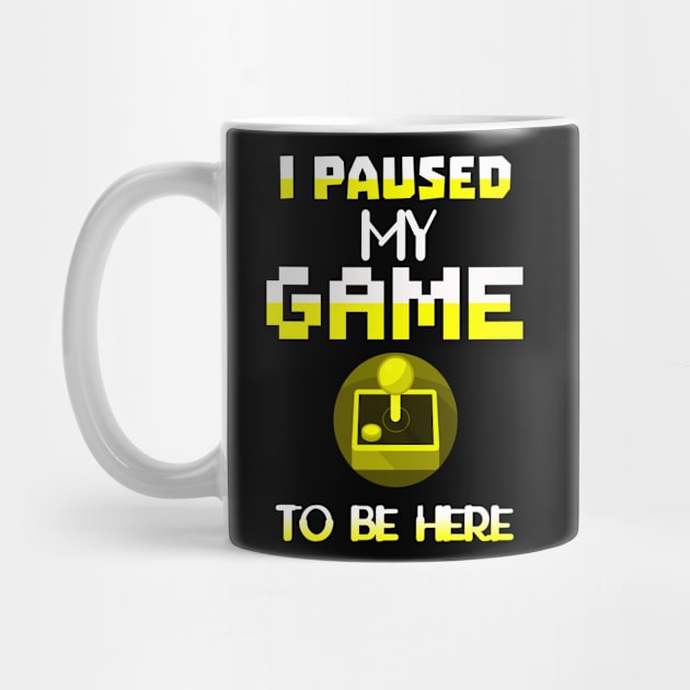 I Paused my Game to be here cool gamer girl shirt gift by kmpfanworks